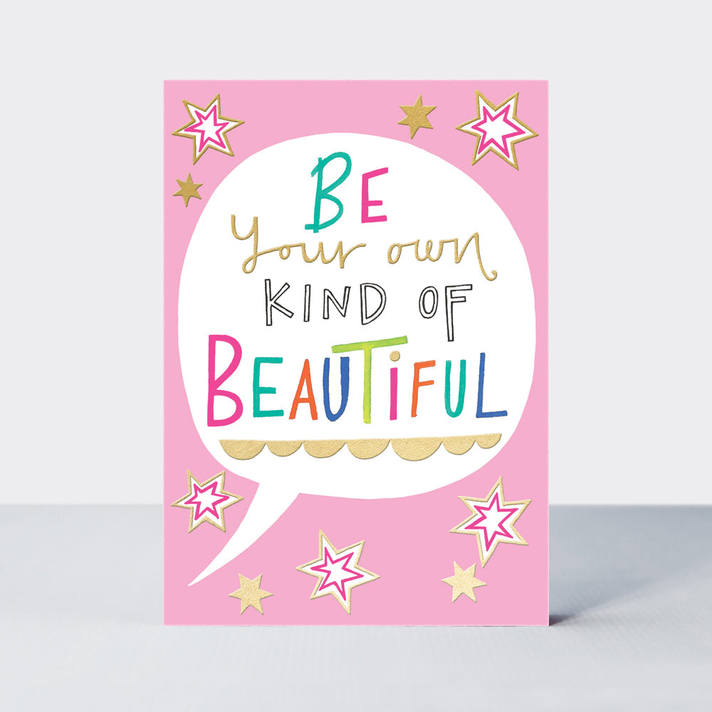 Be Your Own Kind Of Beautiful