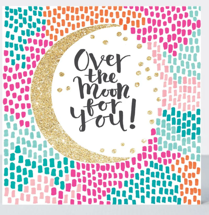 Over the moon for you